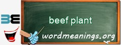WordMeaning blackboard for beef plant